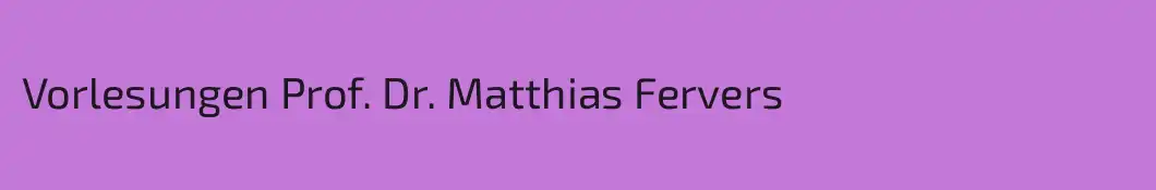 Vorlesungen Prof. Dr. Matthias Fervers
